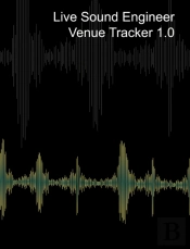 Live Sound Venue Tracker 1.0 - Blank Lined Pages, Charts And Sections 8x10
