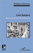 Live Surgery ; Alerte Sur Une Pratique Médicale Dangereuse