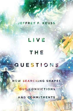 Bertrand.pt - Live The Questions Â€“ How Searching Shapes Our Convictions And Commitments