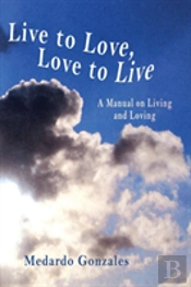 Live To Love, Love To Live
