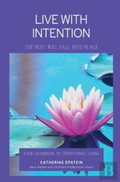 Live With Intention-The Rest Will Fall Into Place