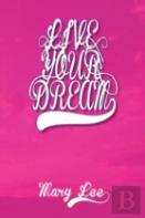 Live Your Dream