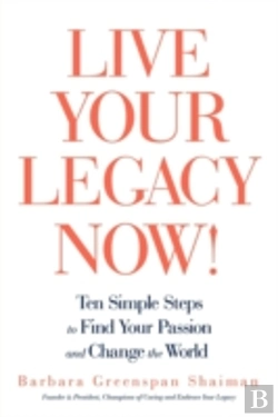 Bertrand.pt - Live Your Legacy Now!: Ten Simple Steps