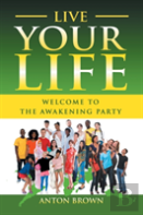 Live Your Life - Welcome To The Awakening Party