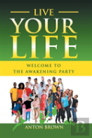 Live Your Life - Welcome To The Awakening Party