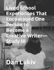Lived School Experiences That Encouraged One Person To Become A Creative Writer-Study Iii
