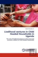 Livelihood Ventures In Child Headed Households In Uganda