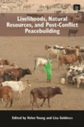 Livelihoods, Natural Resources, And Post-Conflict Peacebuilding
