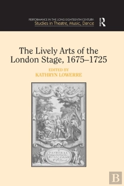Bertrand.pt - Lively Arts Of The London Stage, 1675,1725
