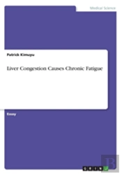 Liver Congestion Causes Chronic Fatigue