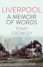 Liverpool: A Memoir Of Words