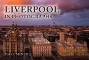 Liverpool In Photographs