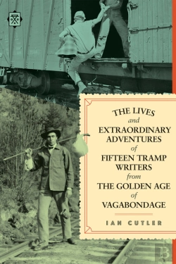Bertrand.pt - Lives And Extraordinary Adventures Of Fifteen Tramp Writers From The Golden Age Of Vagabondage