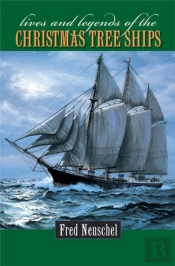 Lives And Legends Of The Christmas Tree Ships