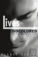 Lives Discolored
