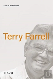 Lives In Architecture: Terry Farrell