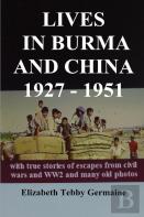 Lives In Burma And China 1927 - 1951