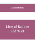 Lives Of Boulton And Watt