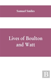 Lives Of Boulton And Watt