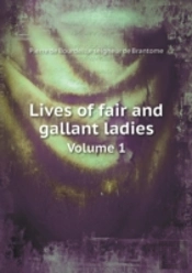 Lives Of Fair And Gallant Ladies Volume 1