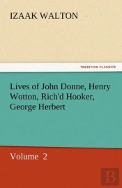 Lives Of John Donne, Henry Wotton, Rich'D Hooker, George Herbert