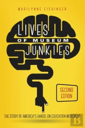Lives Of Museum Junkies, Second Edition