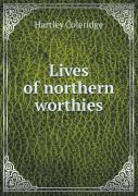 Lives Of Northern Worthies