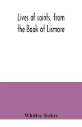 Lives Of Saints, From The Book Of Lismore