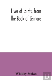 Lives Of Saints, From The Book Of Lismore