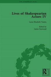 Lives Of Shakespearian Actors, Part Iv, Volume 2