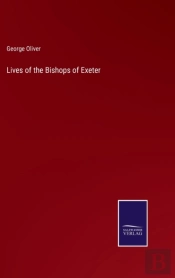 Lives Of The Bishops Of Exeter