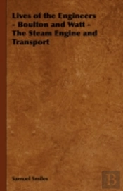 Lives Of The Engineers - Boulton And Wat