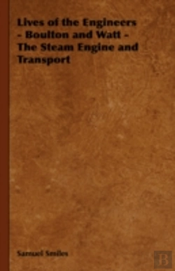 Bertrand.pt - Lives Of The Engineers - Boulton And Wat