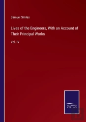 Lives Of The Engineers, With An Account Of Their Principal Works