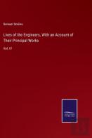 Lives Of The Engineers, With An Account Of Their Principal Works