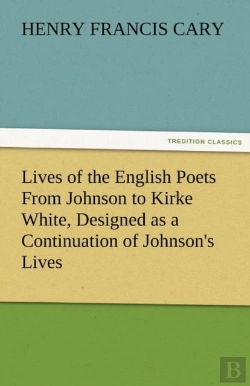 Bertrand.pt - Lives Of The English Poets From Johnson To Kirke White, Designed As A Continuation Of Johnson'S Lives
