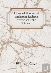 Lives Of The Most Eminent Fathers Of The Church Volume 1