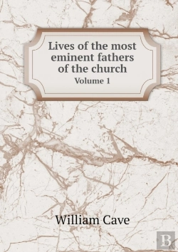 Bertrand.pt - Lives Of The Most Eminent Fathers Of The Church Volume 1