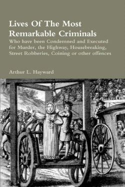 Bertrand.pt - Lives Of The Most Remarkable Criminals Who Have Been Condemned And Executed For Murder, The Highway, Housebreaking, Street Robberies, Coining Or Other Offences