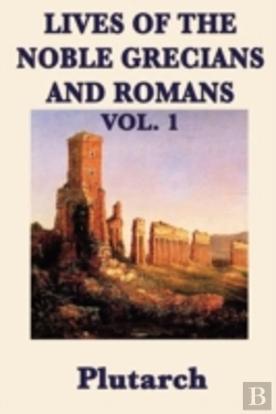 Bertrand.pt - Lives Of The Noble Grecians And Romans Vol. 1