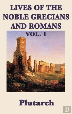 Bertrand.pt - Lives Of The Noble Grecians And Romans Vol. 1