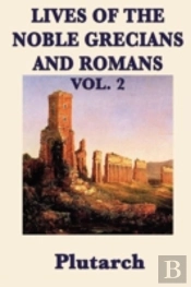 Lives Of The Noble Grecians And Romans Vol. 2