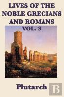 Lives Of The Noble Grecians And Romans Vol. 3