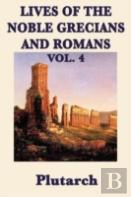 Lives Of The Noble Grecians And Romans Vol. 4