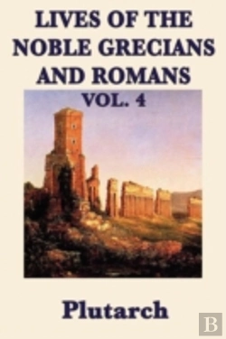 Bertrand.pt - Lives Of The Noble Grecians And Romans Vol. 4