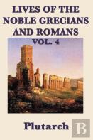 Lives Of The Noble Grecians And Romans Vol. 4