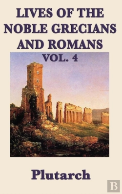 Bertrand.pt - Lives Of The Noble Grecians And Romans Vol. 4