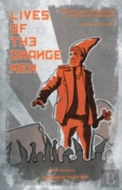 Lives Of The Orange Men