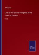 Lives Of The Queens Of England Of The House Of Hanover