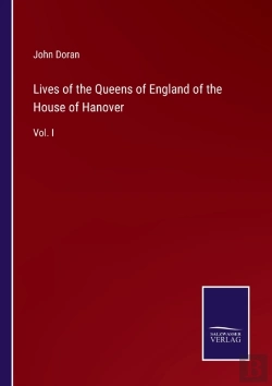 Bertrand.pt - Lives Of The Queens Of England Of The House Of Hanover